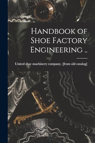 Stock image for Handbook of Shoe Factory Engineering . for sale by PBShop.store US