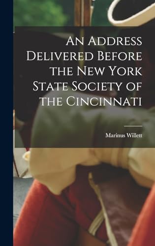 Imagen de archivo de An Address Delivered Before the New York State Society of the Cincinnati a la venta por THE SAINT BOOKSTORE
