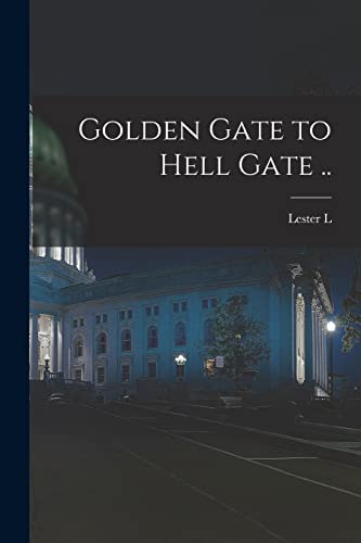 Stock image for Golden Gate to Hell Gate . for sale by THE SAINT BOOKSTORE