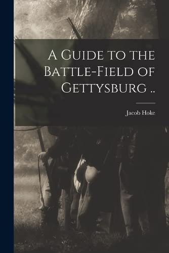 Stock image for A Guide to the Battle-field of Gettysburg . for sale by THE SAINT BOOKSTORE