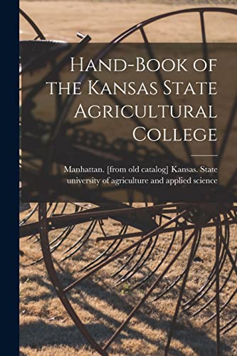 Stock image for Hand-book of the Kansas State Agricultural College for sale by PBShop.store US