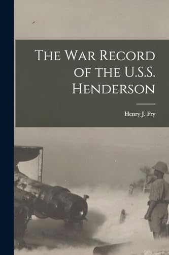 Imagen de archivo de The war Record of the U.S.S. Henderson a la venta por GreatBookPrices