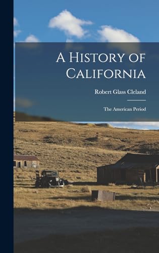 Stock image for A History of California: The American Period for sale by THE SAINT BOOKSTORE