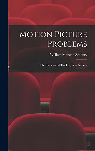 Beispielbild fr Motion Picture Problems: The Cinema and The League of Nations zum Verkauf von THE SAINT BOOKSTORE