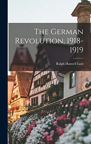 Stock image for The German Revolution, 1918-1919 for sale by California Books