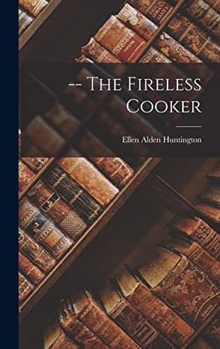 Imagen de archivo de -- The Fireless Cooker a la venta por PBShop.store US