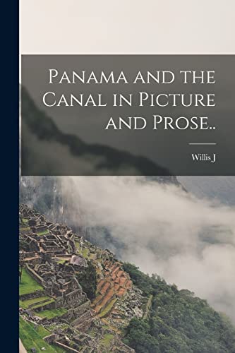 9781018543833: Panama and the Canal in Picture and Prose..