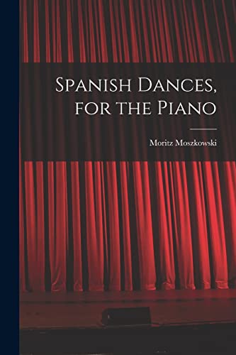 Stock image for Spanish Dances, for the Piano for sale by GreatBookPrices