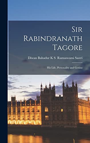 9781018546018: Sir Rabindranath Tagore: His Life, Personality and Genius
