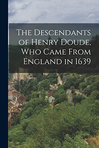 9781018547176: The Descendants of Henry Doude, who Came From England in 1639