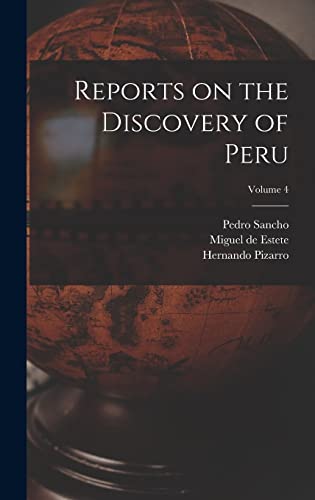 Beispielbild fr Reports on the Discovery of Peru; Volume 4 zum Verkauf von THE SAINT BOOKSTORE