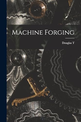 Imagen de archivo de Machine Forging a la venta por GreatBookPrices