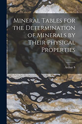 Stock image for Mineral Tables for the Determination of Minerals by Their Physical Properties for sale by THE SAINT BOOKSTORE