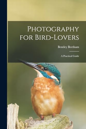 Stock image for Photography for Bird-lovers: A Practical Guide for sale by California Books