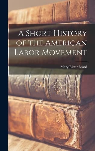 Stock image for A Short History of the American Labor Movement for sale by THE SAINT BOOKSTORE