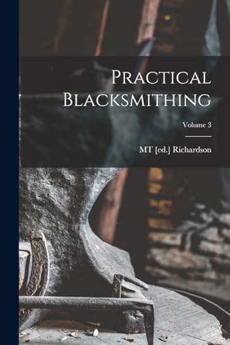 9781018562803: Practical Blacksmithing; Volume 3