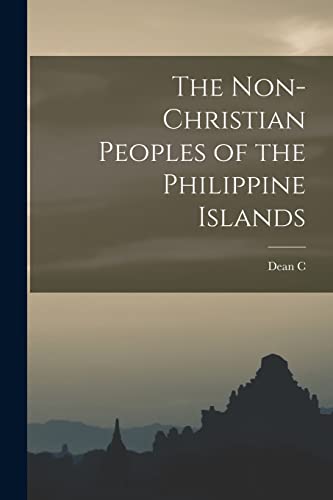 Imagen de archivo de The Non-Christian Peoples of the Philippine Islands a la venta por THE SAINT BOOKSTORE