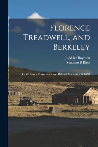 Beispielbild fr Florence Treadwell, and Berkeley: Oral History Transcript / and Related Material, 1973-197 zum Verkauf von Books Puddle