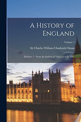 Beispielbild fr A History of England: Division 1 - From the Earliest of Times to A.D. 1307; Volume 1 zum Verkauf von THE SAINT BOOKSTORE