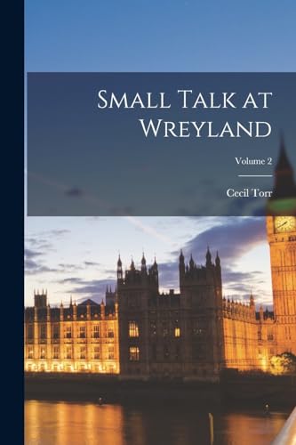 Stock image for Small Talk at Wreyland; Volume 2 for sale by THE SAINT BOOKSTORE