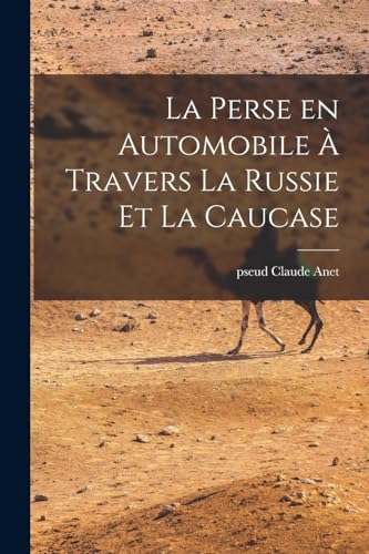 Stock image for La perse en automobile ? travers la Russie et la Caucase for sale by PBShop.store US