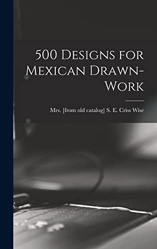 Beispielbild fr 500 Designs for Mexican Drawn-work zum Verkauf von THE SAINT BOOKSTORE
