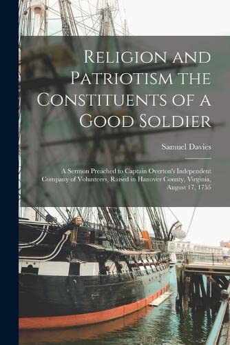 Beispielbild fr Religion and Patriotism the Constituents of a Good Soldier zum Verkauf von PBShop.store US