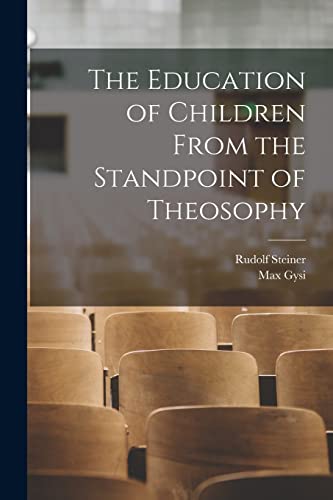 Imagen de archivo de The Education of Children From the Standpoint of Theosophy a la venta por Chiron Media