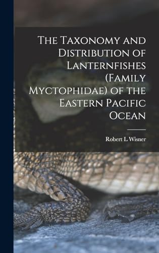Stock image for The Taxonomy and Distribution of Lanternfishes (family Myctophidae) of the Eastern Pacific Ocean for sale by THE SAINT BOOKSTORE