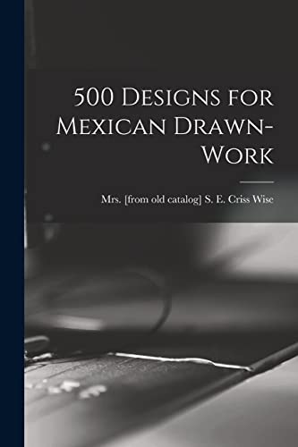 Beispielbild fr 500 Designs for Mexican Drawn-work zum Verkauf von THE SAINT BOOKSTORE