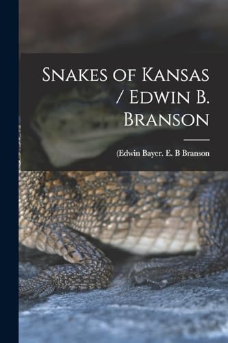 Imagen de archivo de Snakes of Kansas / Edwin B. Branson a la venta por THE SAINT BOOKSTORE