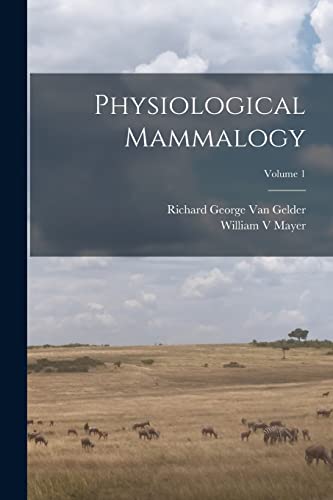 Beispielbild fr Physiological Mammalogy; Volume 1 zum Verkauf von Chiron Media
