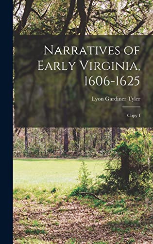Stock image for Narratives of Early Virginia, 1606-1625: Copy I for sale by THE SAINT BOOKSTORE