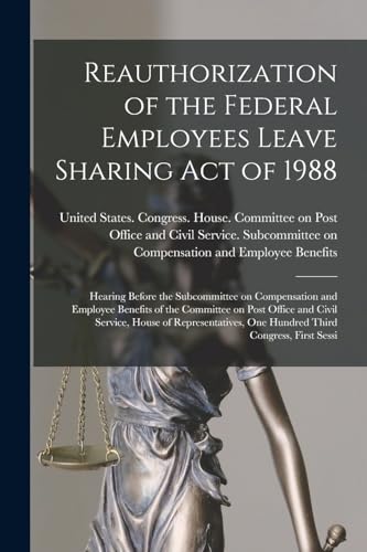Imagen de archivo de Reauthorization of the Federal Employees Leave Sharing Act of 1988 a la venta por PBShop.store US
