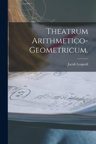Imagen de archivo de Theatrum Arithmetico-Geometricum. a la venta por THE SAINT BOOKSTORE