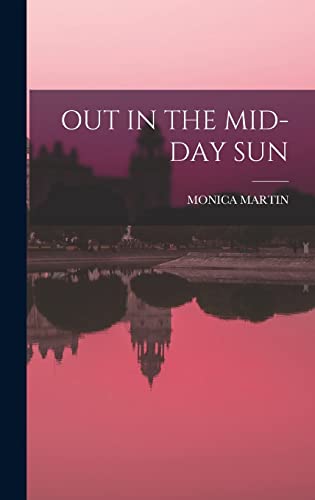 Stock image for Out in the Mid-Day Sun for sale by California Books