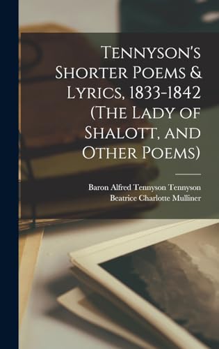 Stock image for Tennyson's Shorter Poems & Lyrics, 1833-1842 (The Lady of Shalott, and Other Poems) for sale by California Books