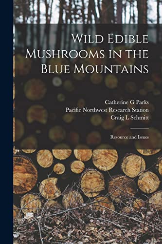 Imagen de archivo de Wild Edible Mushrooms in the Blue Mountains: Resource and Issues a la venta por GreatBookPrices