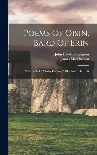Stock image for Poems Of Oisin, Bard Of Erin: the Battle Of Ventry Harbour, &c. From The Irish for sale by THE SAINT BOOKSTORE