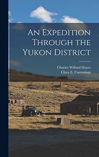 Imagen de archivo de An Expedition Through the Yukon District a la venta por THE SAINT BOOKSTORE