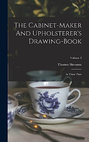 9781018617602: The Cabinet-maker And Upholsterer's Drawing-book: In Three Parts; Volume 2