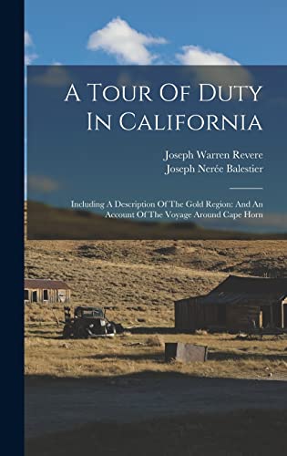 Stock image for A Tour Of Duty In California: Including A Description Of The Gold Region: And An Account Of The Voyage Around Cape Horn for sale by THE SAINT BOOKSTORE