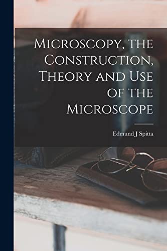 Stock image for Microscopy, the Construction, Theory and use of the Microscope for sale by Chiron Media