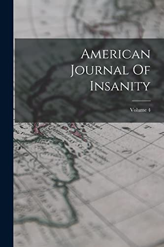 Beispielbild fr American Journal Of Insanity; Volume 4 zum Verkauf von PBShop.store US