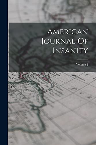 9781018620473: American Journal Of Insanity; Volume 4