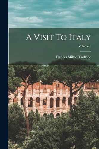 Imagen de archivo de A Visit To Italy; Volume 1 a la venta por THE SAINT BOOKSTORE
