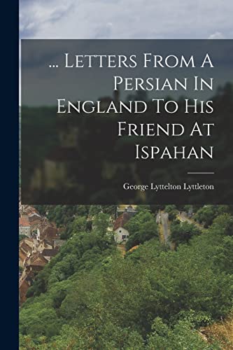 9781018633961: ... Letters From A Persian In England To His Friend At Ispahan