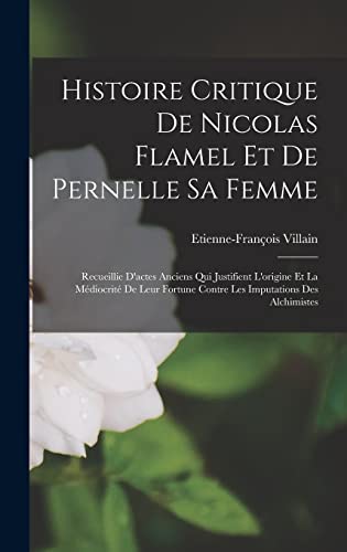 Beispielbild fr Histoire Critique De Nicolas Flamel Et De Pernelle Sa Femme zum Verkauf von PBShop.store US