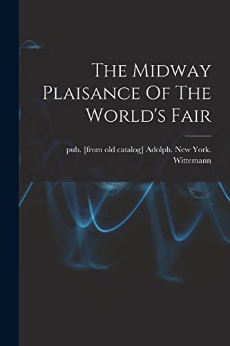 Stock image for The Midway Plaisance Of The World's Fair for sale by THE SAINT BOOKSTORE