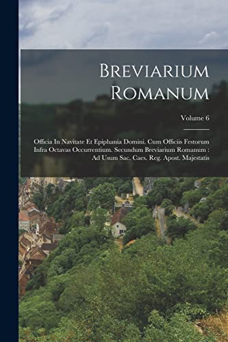 Stock image for Breviarium Romanum: Officia In Navitate Et Epiphania Domini. Cum Officiis Festorum Infra Octavas Occurrentium. Secundum Breviarium Romanum for sale by PBShop.store US